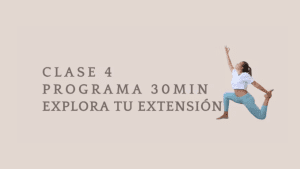 Lee más sobre el artículo Clase 4 – 30 min