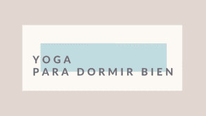 Lee más sobre el artículo Yoga para dormir bien