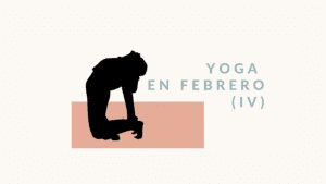 Lee más sobre el artículo Yoga en febrero (IV)