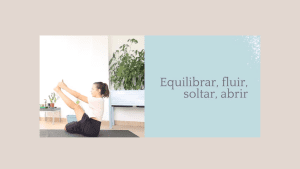 Lee más sobre el artículo Equilibrar, fluir, soltar y abrir