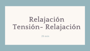 Lee más sobre el artículo Relajación: Tensión-Relajación